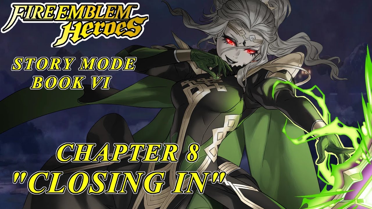 Fire Emblem Heroes - Story Mode Book VI Chapter 8 "Closing In" FULL ...