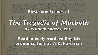 "All hail Macbeth" first four scenes of Shakespeare's Macbeth read in Early Modern Pronunciation