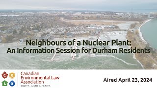 Neighbours of a Nuclear Plant: An Information Session for Durham Residents