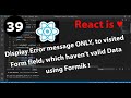 39 - Display Error message ONLY, to visited Form field, which haven't valid Data | Formik in React