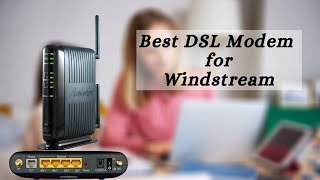 Best DSL Modem for Windstream - Top 5 DSL Modem of 2021