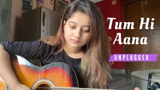Tum Hi Aana | Jubin Nautiyal | Female Cover by Simran Ferwani