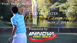 2014 U.S. Disc Golf Championship: Final Round (McBeth, Schusterick, McCray, Brown)