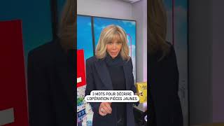 Brigitte Macron : 3 mots pour décrire l’opération Pièces Jaunes !