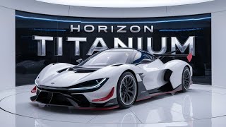 2025 Horizon Titanium: The Future of High-Tech Vehicles\