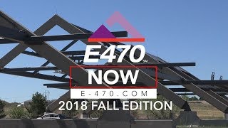 E-470 Now: 2018 Fall Edition - Video
