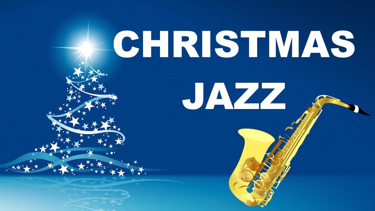 Christmas Jazz Christmas Jazz Songs Best Of Christmas Jazz Music