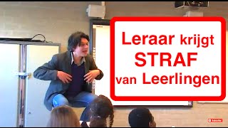 LERAAR KRIJGT STRAF VAN LEERLINGEN!