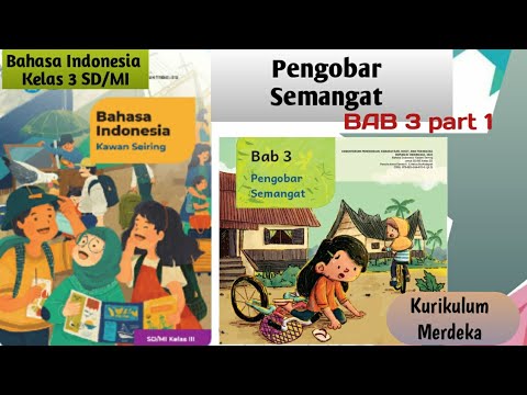 Bahasa Indonesia Kelas 3 SD BAB 3 PENGOBAR SEMANGAT | Kurikulum Merdeka ...