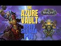 WoW Dragonflight The Azure Vault Mythic | Resto Shaman POV 2022