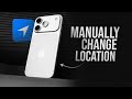 How to Manually Change your Location on iPhone (explained)