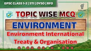 TOPIC WISE MCQ | ENVIRONMENT | Environment International Treaty \u0026 Organisation | GPSC CLASS 1-2@09pm