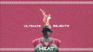 Ultimate Rejects - Heat \