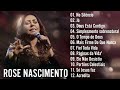 rose nascimento sÓ as antigas as melhores mÚsicas gospel 2024 mÚsicas gospel atualizar