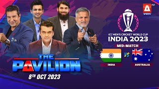The Pavilion | Expert Analysis (Mid-Match) India vs Australia | 8 October 2023 | A Sports