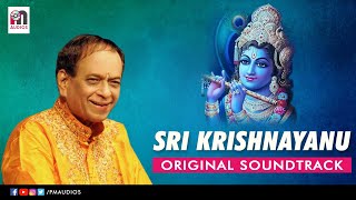 Shri Krishnayanu Nama Mantra Ruchi  (Original Soundtrack) | Dr.M.Balamuralikrishna | PM Audios