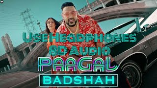 Paagal - | Badshah | 8D Audio | Latest Hit Song 2019 | Bollywood 8D Music