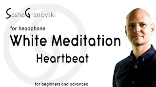 5 minutes White Meditation for beginner | Heartbeat | For Headphone |  ASMR video by Sasha Granovski