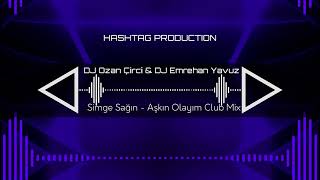 Simge Sağın - Aşkın Olayım Club Mix (DJ Ozan Çirci & DJ Emrehan Yavuz) ¶128 BPM