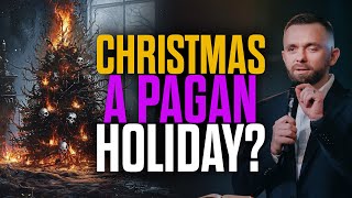 Is Christmas A Pagan Holiday?