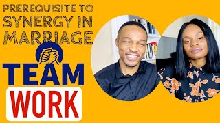 Team Work // Prerequisite to Synergy in Marriage
