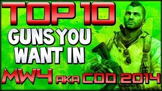 Top 10 "GUNS YOU WANT" In "MW4" aka COD2014 (Top Ten - Top 10) | Chaos