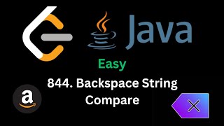 LeetCode 844. Backspace String Compare- JAVA Explained