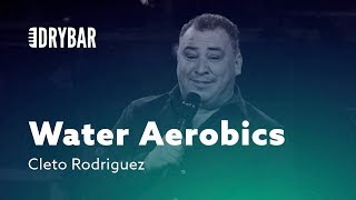 You Should Never Do Water Aerobics. Cleto Rodriguez