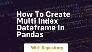 how to create multi index dataframe in pandas