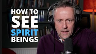 Learn to see in the spirit.  Practical steps