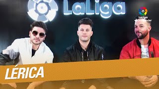 LaLiga entrevista a Lérica