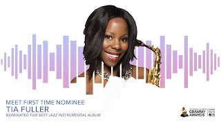 Tia Fuller | Meet First Time GRAMMY Nominee