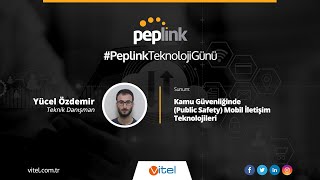 Peplink Teknoloji Günü | Yücel Özdemir - Kamu Güvenliğinde Mobil İletişim Teknolojileri