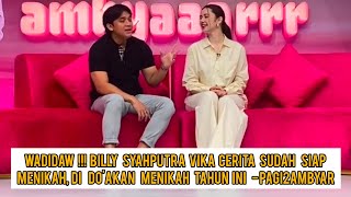 Wadidaw 🤭 Billy syahputra Vika cerita sudah siap menikah,di do'akan menikah tahun ini di pagi2ambyar