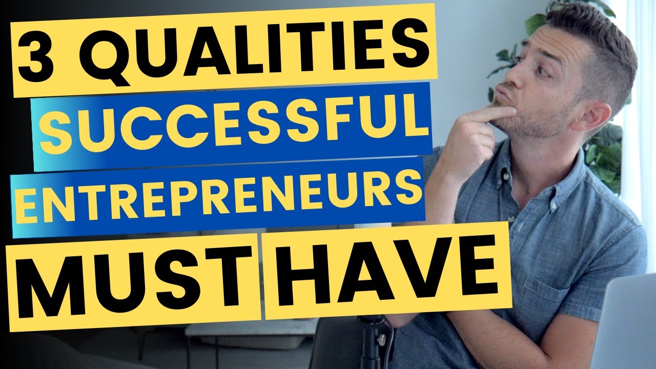 3 Qualities Every Entrepreneur Needs To Be Successful - YouTube