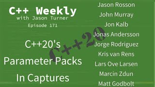 C++ Weekly - Ep 171 - C++20's Parameter Packs In Captures