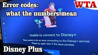 Disney Plus error codes - what the numbers mean * WTA