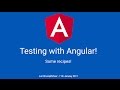 Talk: Testing with Angular - Some recipes