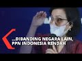 Naik ke 11 Persen, Menkeu Sri Mulyani: Dibanding Negara Lain, PPN Indonesia Rendah