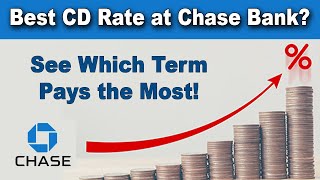 What is the Best CD Rate at Chase Bank? See Which Term Pays the Most!
