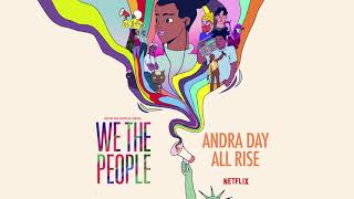 Andra Day - All Rise (from the Netflix Series "We The People")