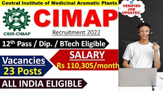 Recruitment by CSIR - CIMAP 2022 | Salary Rs 110,305 | 23 Vacancies | 12thPass & Diploma Eligible.