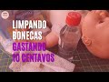 COMO LIMPAR BONECAS GASTANDO 10 CENTAVOS | FÁTIMA MELOTI