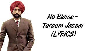 No Blame LYRICS - Tarsem Jassar [Lyrics] | Latest Punjabi Songs 2020 | SahilMix Lyrics