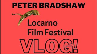 PETER BRADSHAW at the LOCARNO FILM FESTIVAL 2024 - Thursday 8th August