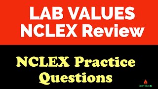 LAB Values NCLEX Practice Questions for the NCLEX Review | ADAPT NCLEX Review LECTURE LIVE FREE