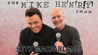 The Mike Henry Show - Seth MacFarlane - Ep. 15