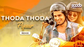 Thoda Thoda Pyaar (Remix) - DJ Scoob