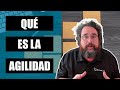 AGILIDAD explicada: ¿Qué es?