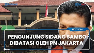 Pengunjung Sidang Ferdy Sambo Dibatasi oleh PN Jakarta, Masyarkat Diimbau Tidak Hadir
